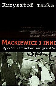 Mackiewicz i inni Wywiad PRL wobec emigrantów