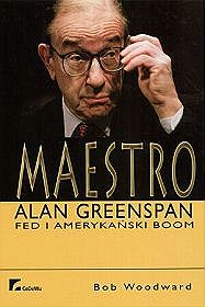 Maestro - Alan Greenspan, Fed i Amerykański Boom