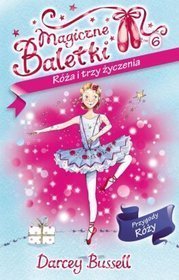 Magiczne Baletki, część  6. Róża i trzy życzenia