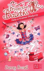 Magiczne Baletki. Przygody Heli. Hela w Krainie Słodyczy