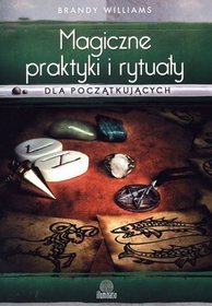 Magiczne praktyki i rytuały dla początkujących