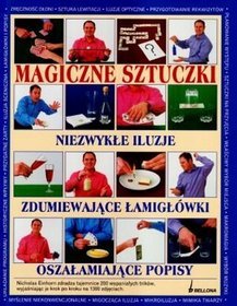 Magiczne sztuczki, niezwykłe iluzje, zdumiewające łamigłówki, oszałamiające popisy