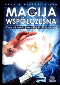 Magija współczesna. Dwanaście lekcji Wysokiej Sztuki Magicznej