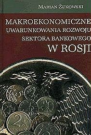 Makroekonomiczne uwarunkowania rozwoju sektora bankowego w Rosji