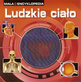 Mała Encyklopedia z trójwymiarowym okienkiem - Ciało ludzkie
