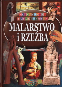 Malarstwo i rzeźba Ilustrowana Encyklopedia