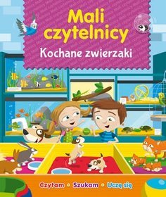 Mali Czytelnicy. Kochane zwierzaki