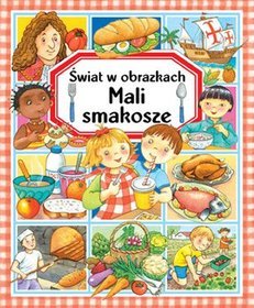 Mali smakosze. Świat w obrazkach