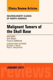 Malignant Tumors of the Skull Base, an Issue of Neurosurgery Clinics