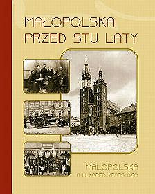 Małopolska przed stu laty 1890-1914