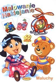 Malowanie. Naklejanie. Maluchy