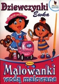 Dziewczynki Ewka Malowanki wodą malowane