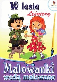 W lesie Leśniczy Malowanki wodą malowane