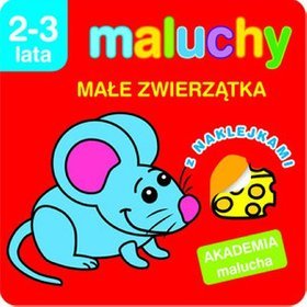 Maluchy. Małe zwierzątka z naklejkami