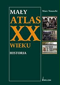 Mały atlas historyczny XX wieku