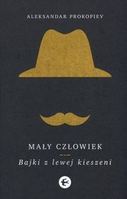 Mały człowiek. Bajki z lewej kieszeni