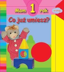 Mam 1 rok Co już umiesz?