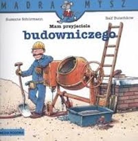 Mam przyjaciela budowniczego