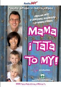 Mama i tata to my! Obalam mity o zdrowiu, rozwoju i żywieniu dzieci