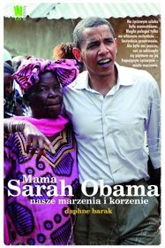 Mama Sarah Obama. Nasze marzenia i korzenie