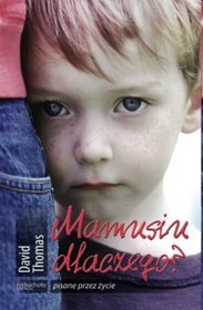 Mamusiu dlaczego?