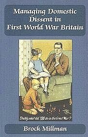 Managing Domestic Dissent in First World War Britain