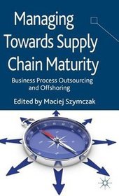 Managing Towards Supply Chain Maturity