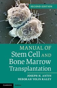 Manual of Stem Cell and Bone Marrow Transplantation