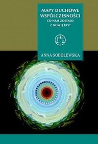 Mapy duchowe współczesności. Co nam zostało z Nowej Ery?