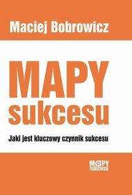 Mapy sukcesu. Jaki jest kluczowy czynnik sukcesu