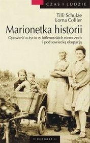 Marionetka historii. Opowieść o życiu w hitlerowskich Niemczech i pod sowiecką okupacją