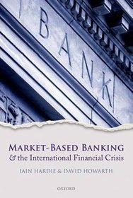 Market-based Banking and the International Financial Crisis