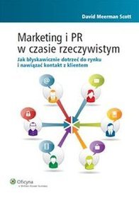 Marketing i PR w czasie rzeczywistym. Jak błyskawicznie dotrzeć do rynku i nawiązać kontakt z klientem