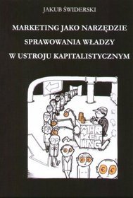 Marketing jako narzędzie sprawowania władzy w ustroju kapitalistycznym