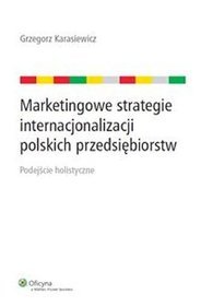 Marketingowe strategie internacjonalizacji polskich przedsiębiorstw