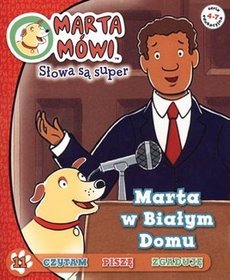 Marta mówi. Słowa są super. Marta w Białym Domu