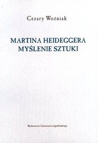 Martina Heideggera myślenie sztuki