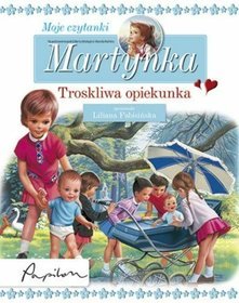 Martynka. Moje czytanki. Troskliwa opiekunka