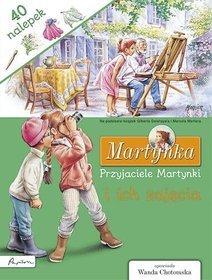 Martynka Przyjaciele Martynki i ich zajęcia