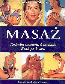 Masaż - techniki wschodu i zachodu krok po kroku