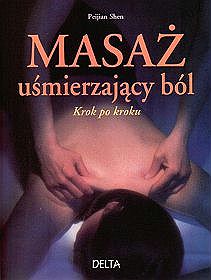 Masaż uśmierzający ból. Krok po kroku