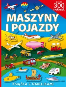 Maszyny i pojazdy. Ponad 300 naklejek