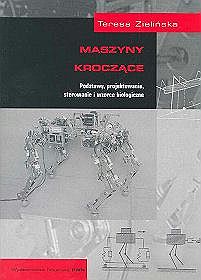 Maszyny kroczące - podstawy, projektowanie, sterowanie i wzorce biologiczne