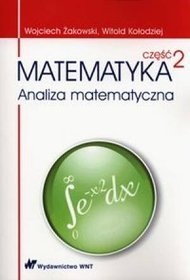 Matematyka Część 2. Analiza matematyczna