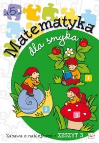 Matematyka dla smyka zeszyt 3