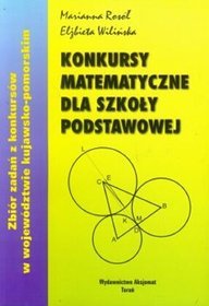 Matematyka. Konkursy matematyczne dla szkoły podstawowej. Zbiór zadań z konkursów w województwie kujawsko-pomorskim. Klasa 4-6. Materiały pomocnicze - szkoła podstawowa