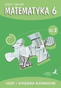 Matematyka z plusem 6 Zeszyt ćwiczeń Część 2 Liczby i wyrażenia algebraiczne