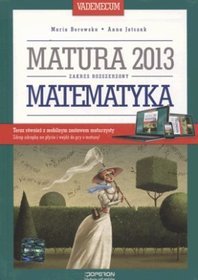 Matematyka. Vademecum. Matura 2013 - zakres rozszerzony, szkoła średnia