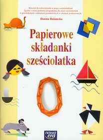 Materiały pomocnicze. Papierowe składanki sześciolatka. Sześciolatki. Dla ucznia - edukacja przedszkolna