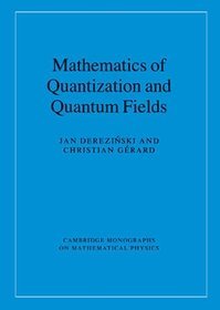 Mathematics of Quantization and Quantum Fields